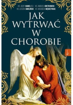 Jak wytrwać w chorobie