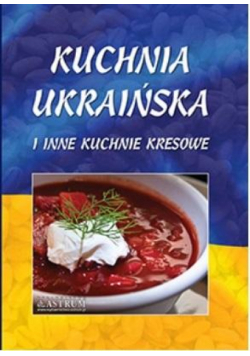 Kuchnia ukraińska i inne kuchnie kresowe A4 BR