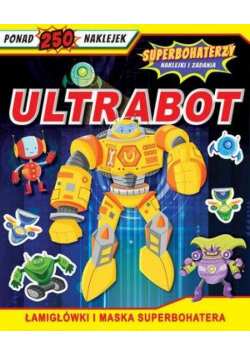 Superbohaterzy. Naklejki i zadania. Ultrabot