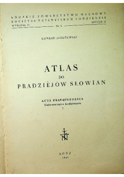 Atlas do pradziejów Słowian część I Mapy 1949 r.