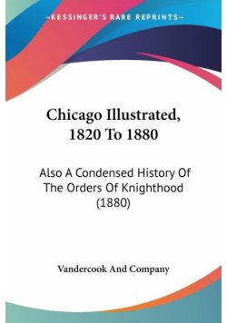 Chicago Illustrated, 1820 To 1880