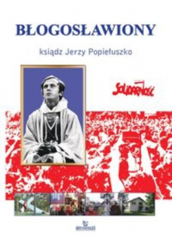 Błogosławiony ksiądz Jerzy Popiełuszko