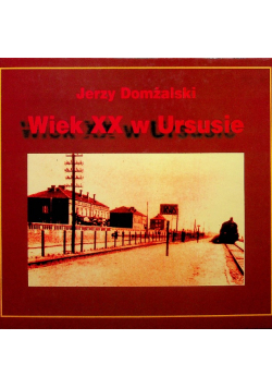 Wiek XX w Ursusie