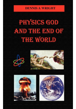 Physics God and the End of the World