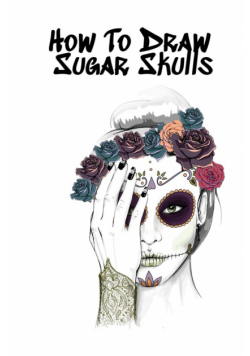 How To Draw Sugar Skulls