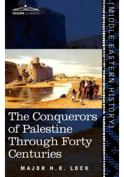 The Conquerors of Palestine Through Forty Centuries