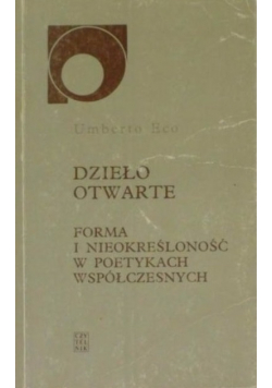 Dzieło otwarte forma i nieokreśloność w poetykach współczesnych