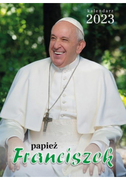 Kalendarz 2023 ścienny Papież Franciszek