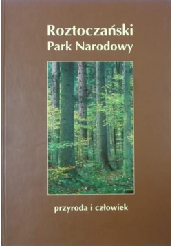 Roztoczański Park Narodowy Przyroda i człowiek