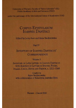 Corpus Epistularum Ioannis Dantisci Part IV Inventory of Ioannes Dantiscus' Correspondence Volume 3