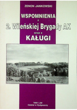 Wspomnienia z 2 Wileńskiej Brygady AK oraz z Kaługi