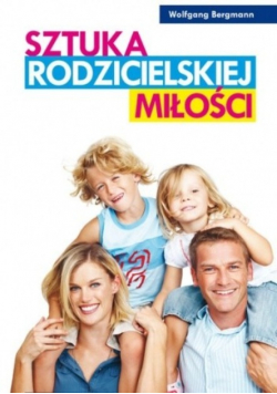 Sztuka rodzicielskiej miłości