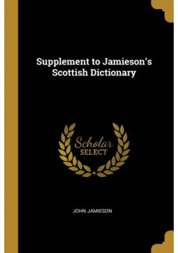 Supplement to Jamieson's Scottish Dictionary