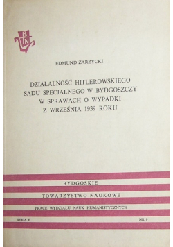 Działalność hitlerowskiego sądu specjalnego w Bydgoszczy w sprawach o wypadki z września 1939 roku