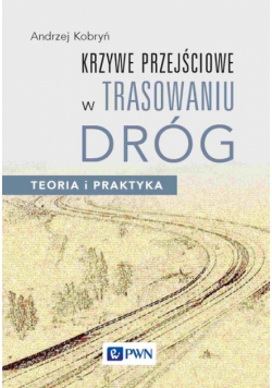 Krzywe przejściowe w trasowaniu dróg.