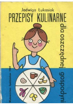 Przepisy kulinarne dla oszczędnej gospodyni