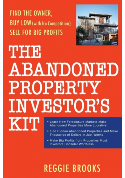 The Abandoned Property Investor's Kit