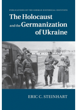 The Holocaust and the Germanization of Ukraine