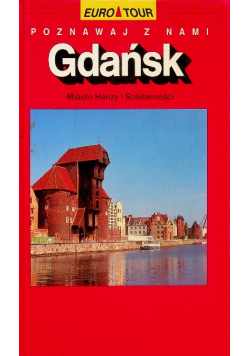 Gdańsk Miasto Hanzy i Solidarności L. Krzyżanowski
