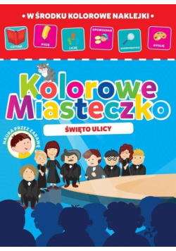 Kolorowe miasteczko cz.3 Święto ulicy