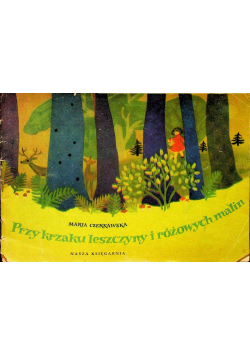 Przy krzaku leszczyny i różowych malin