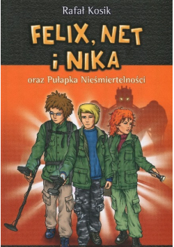 Felix Net i Nika oraz pułapka Nieśmiertelności