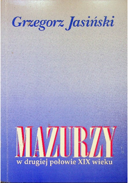 Mazurzy w drugiej połowie XIX wieku