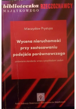 Wycena nieruchomości przy zastosowaniu podejścia porównawczego omówienie standardu wraz z przykładami zadań