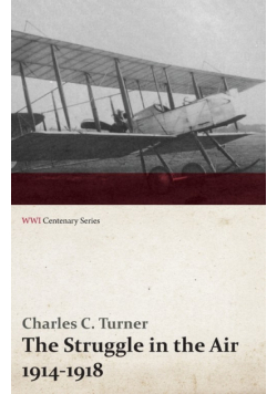 The Struggle in the Air 1914-1918 (WWI Centenary Series)