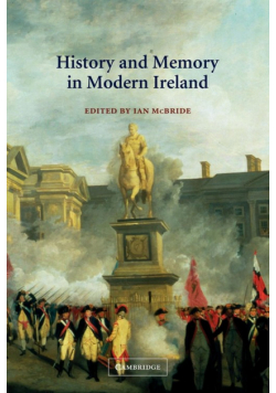 History and Memory in Modern Ireland
