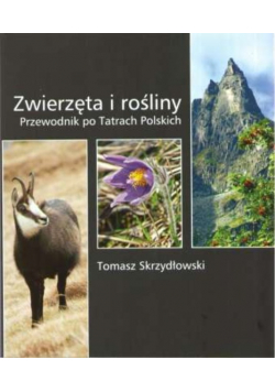 Zwierzęta i rośliny przewodnik po Tatrach Polskich