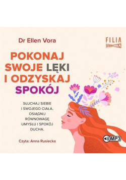 Pokonaj swoje lęki i odzyskaj spokój audiobook