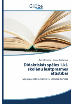 Didaktiskās spēles 1.kl. skolēnu lasītprasmes attīstībai