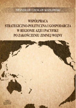 Współpraca strategiczno-polityczna i gospodarcza w regionie Azji i Pacyfiku po zakończeniu zimnej wo