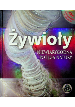 Żywioły Niewiarygodna potęga natury