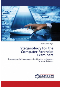 Steganology for the Computer Forensics Examiners