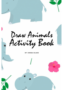How to Draw Cute Animals Activity Book for Children (6x9 Coloring Book / Activity Book)