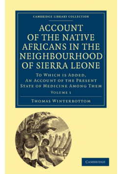 Account of the Native Africans in the Neighbourhood of Sierra Leone -             Volume 1