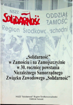 Solidarność w Zamościu i na Zamojszczyźnie w 30 rocznicę powstania Niezależnego Samorządnego Związku Zawodowego Solidarność