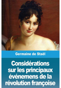 Considérations sur les principaux événemens de la révolution françoise