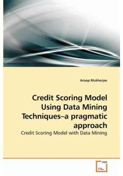 Credit Scoring Model Using Data Mining Techniques-a pragmatic approach