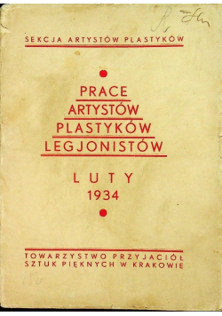 Prace Artystów Plastyków Legjonistów Luty 1934 r.