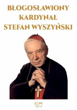 Błogosławiony Kardynał Stefan Wyszyński