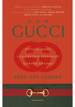 Dom Gucci. Potęga mody, szaleństwo pieniędzy..