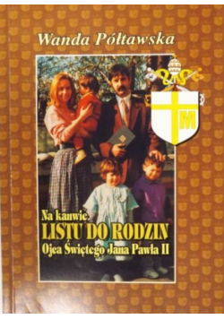 Na kanwie Listu do rodzin Ojca Świętego Jana Pawła II