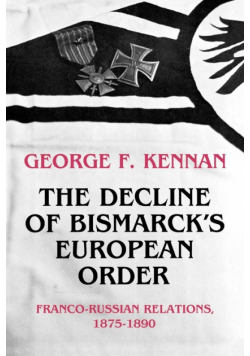 The Decline of Bismarck's European Order