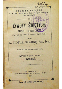 żywoty świętych starego i nowego zakonu Tom 4 Kwiecień 1881 r.