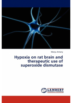 Hypoxia on rat brain and therapeutic use of superoxide dismutase