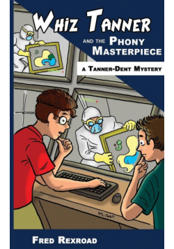 Whiz Tanner and the Phony Masterpiece