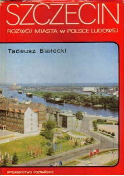 Szczecin rozwój miasta w Polsce ludowej
